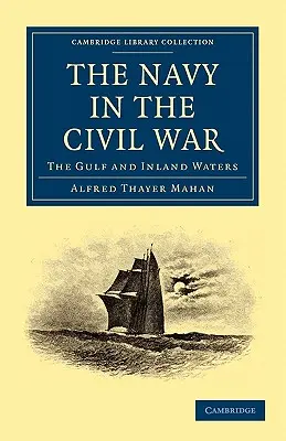 La marine dans la guerre civile : le golfe et les eaux intérieures - The Navy in the Civil War: The Gulf and Inland Waters