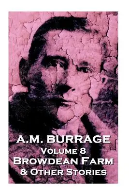 A.M. Burrage - La ferme de Browdean et autres histoires : Les classiques du maître de l'horreur - A.M. Burrage - Browdean Farm & Other Stories: Classics From The Master Of Horror