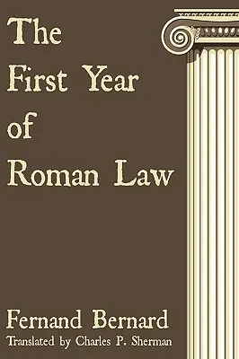 La première année du droit romain - The First Year of Roman Law