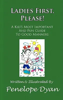 Les dames d'abord, s'il vous plaît ! Le guide des bonnes manières le plus important et le plus amusant pour les enfants - Ladies First, Please! a Kid's Most Important and Fun Guide to Good Manners
