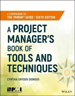 Le livre d'outils et de techniques du chef de projet - A Project Manager's Book of Tools and Techniques