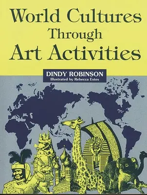Les cultures du monde à travers les activités artistiques - World Cultures Through Art Activities