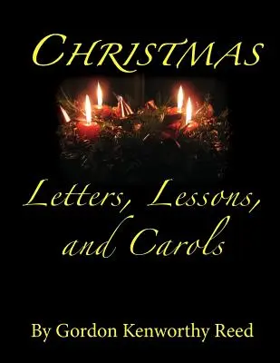 Lettres, leçons et chants de Noël - Christmas Letters, Lessons, and Carols
