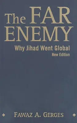 L'ennemi lointain : pourquoi le djihad est devenu mondial - The Far Enemy: Why Jihad Went Global