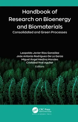 Manuel de recherche sur la bioénergie et les biomatériaux : Consolidated and Green Processes - Handbook of Research on Bioenergy and Biomaterials: Consolidated and Green Processes