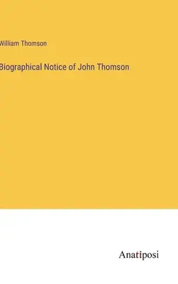 Notice biographique de John Thomson - Biographical Notice of John Thomson