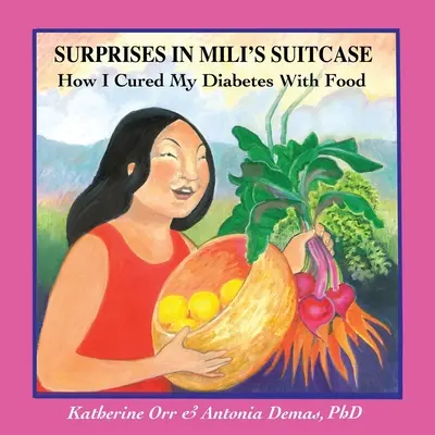 Surprises dans la valise de Miliʻs : Comment j'ai soigné mon diabète avec de la nourriture - Surprises in Miliʻs Suitcase: How I Cured My Diabetes with Food