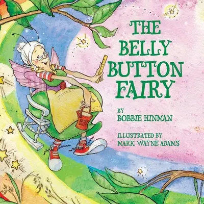La fée du nombril : Qui a mis le nombril au milieu de mon ventre ? - The Belly Button Fairy: Who put the belly button in the middle of my tummy?