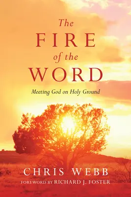 Le feu de la parole : Rencontrer Dieu en terre sainte - The Fire of the Word: Meeting God on Holy Ground