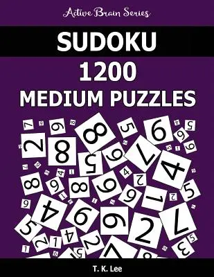 Sudoku 1200 Puzzles moyens : Gardez votre cerveau actif pendant des heures - Sudoku 1200 Medium Puzzles: Keep Your Brain Active For Hours