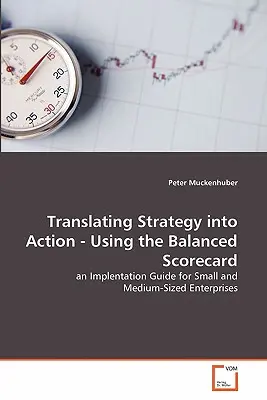 Traduire la stratégie en action - Utilisation du tableau de bord prospectif - Translating Strategy into Action - Using the Balanced Scorecard