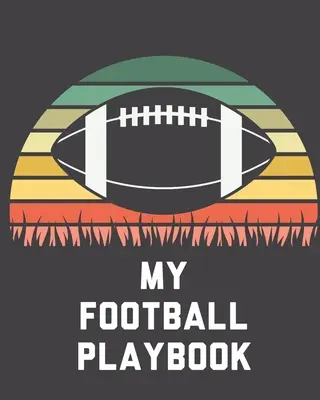 My Football Playbook : Pour les joueurs, les entraîneurs, les enfants, les jeunes, le football intercepté - My Football Playbook: For Players Coaches Kids Youth Football Intercepted