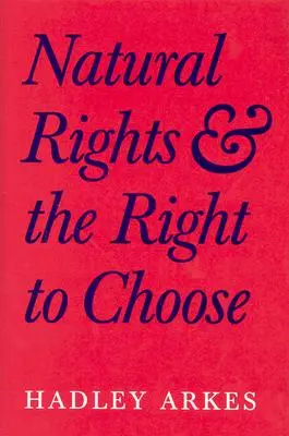 Les droits naturels et le droit de choisir - Natural Rights and the Right to Choose