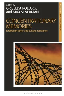 Mémoires concentrationnaires : Terreur totalitaire et résistance culturelle - Concentrationary Memories: Totalitarian Terror and Cultural Resistance