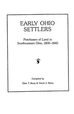 Les premiers colons de l'Ohio achètent des terres dans le sud-ouest de l'Ohio, 1800-1840 - Early Ohio Settlers Purchasers of Land in Southwestern Ohio, 1800-1840