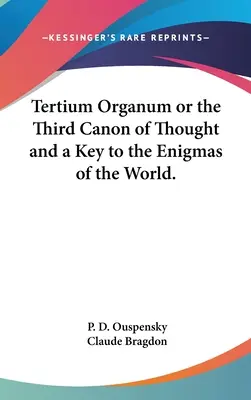 Tertium Organum ou le troisième canon de la pensée et une clé des énigmes du monde. - Tertium Organum or the Third Canon of Thought and a Key to the Enigmas of the World.