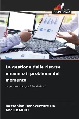 La gestion des ressources humaines ou le problème du moment - La gestione delle risorse umane o il problema del momento