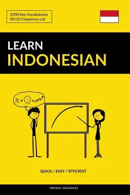 Apprendre l'indonésien - Rapide / Facile / Efficace : 2000 Vocabulaires clés - Learn Indonesian - Quick / Easy / Efficient: 2000 Key Vocabularies