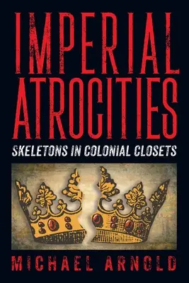 Atrocités impériales - Imperial Atrocities