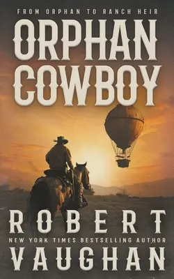 Le Cowboy Orphelin : Une aventure western classique - Orphan Cowboy: A Classic Western Adventure