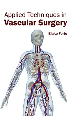 Techniques appliquées en chirurgie vasculaire - Applied Techniques in Vascular Surgery