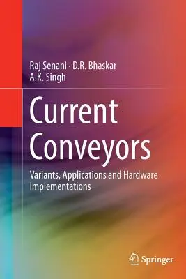 Convoyeurs de courant : Variantes, applications et implémentations matérielles - Current Conveyors: Variants, Applications and Hardware Implementations