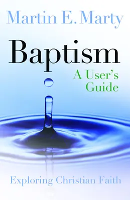 Baptême : Guide de l'utilisateur - Baptism: A User's Guide