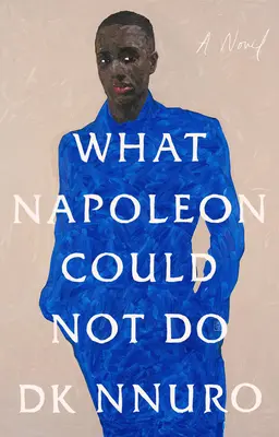 Ce que Napoléon ne pouvait pas faire - What Napoleon Could Not Do