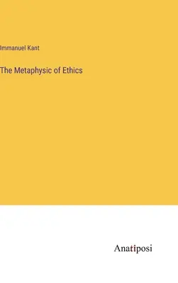 La métaphysique de l'éthique - The Metaphysic of Ethics