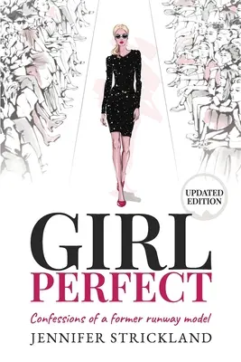 Girl Perfect : Confessions d'une ancienne mannequin - Girl Perfect: Confessions of a Former Runway Model