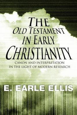 L'Ancien Testament dans le christianisme primitif - The Old Testament in Early Christianity