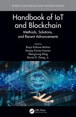 Manuel de l'IdO et de la blockchain : Méthodes, solutions et avancées récentes - Handbook of IoT and Blockchain: Methods, Solutions, and Recent Advancements