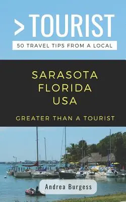 Plus qu'un touriste - Sarasota Florida USA : 50 conseils de voyage d'un local - Greater Than a Tourist- Sarasota Florida USA: 50 Travel Tips from a Local