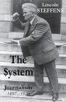 Le système : Le journalisme 1897 - 1920 - The System: Journalism 1897 - 1920