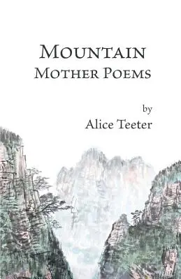 Poèmes de la mère de la montagne - Mountain Mother Poems