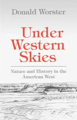 Sous le ciel de l'Ouest : Nature et histoire dans l'Ouest américain - Under Western Skies: Nature and History in the American West