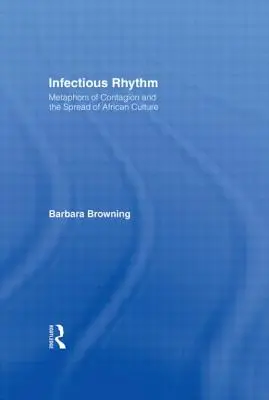 Le rythme infectieux : Les métaphores de la contagion et la diffusion de la culture africaine - Infectious Rhythm: Metaphors of Contagion and the Spread of African Culture