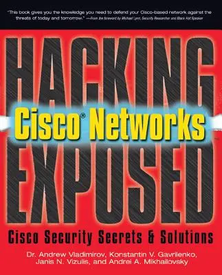 Hacking Exposed Cisco Networks : Secrets et solutions de sécurité Cisco - Hacking Exposed Cisco Networks: Cisco Security Secrets & Solutions