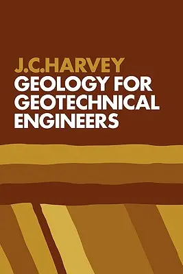 Géologie pour les ingénieurs en géotechnique - Geology for Geotechnical Engineers