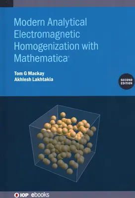 Homogénéisation électromagnétique analytique moderne avec Mathematica - Modern Analytical Electromagnetic Homogenization with Mathematica