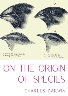 De l'origine des espèces : Un ouvrage scientifique de Charles Darwin qui est considéré comme le fondement de la biologie évolutionniste et de la science de la vie. - On the Origin of Species: A work of scientific literature by Charles Darwin which is considered to be the foundation of evolutionary biology and