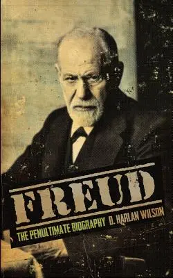 Freud : L'avant-dernière biographie - Freud: The Penultimate Biography