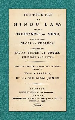 Instituts de droit hindou : Ou, les Ordonnances de Manu, selon la glose de Culluca. Comprenant le système indien des obligations, religieuses et civiles. - Institutes of Hindu Law: Or, the Ordinances of Manu, According to the Gloss of Culluca. Comprising the Indian System of Duties, Religious and C