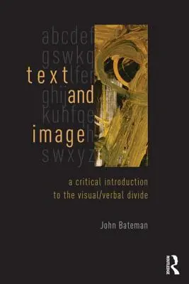 Texte et image : Une introduction critique au fossé entre le visuel et le verbal - Text and Image: A Critical Introduction to the Visual/Verbal Divide
