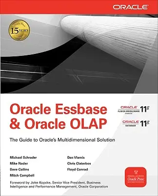 Oracle Essbase & Oracle OLAP : Le guide de la solution multidimensionnelle d'Oracle - Oracle Essbase & Oracle OLAP: The Guide to Oracle's Multidimensional Solution