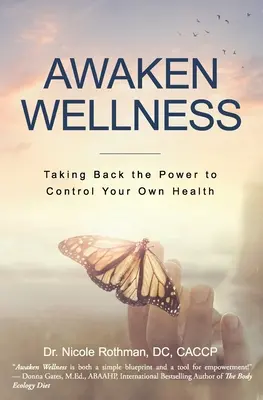 Réveillez le bien-être : Reprendre le pouvoir de contrôler sa propre santé - Awaken Wellness: Taking Back the Power to Control Your Own Health