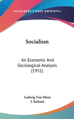 Le socialisme : Une analyse économique et sociologique (1951) - Socialism: An Economic And Sociological Analysis (1951)