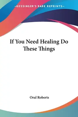 Si vous avez besoin de guérir, faites ces choses - If You Need Healing Do These Things