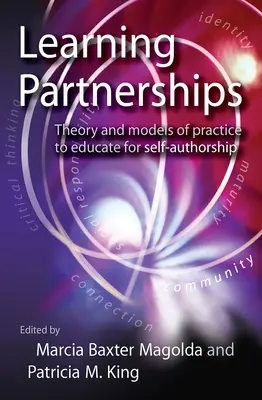 Partenariats d'apprentissage : Théorie et modèles de pratique pour éduquer à l'autonomie - Learning Partnerships: Theory and Models of Practice to Educate for Self-Authorship