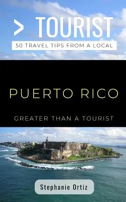 Plus qu'un touriste - Puerto Rico : 50 conseils de voyage d'un local - Greater Than a Tourist- Puerto Rico: 50 Travel Tips from a Local